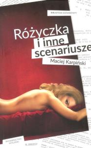 Różyczka i inne scenariusze. Autor: Maciej Karpiński. Dobreksiazki.pl Okładka książki Różyczka i inne scenariusze