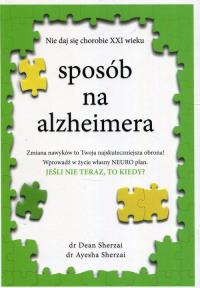 Sposób na alzheimera. Autor: Sherzai Dean, Sherzai Ayesha. Dobreksiazki.pl Okładka książki Sposób na alzheimera