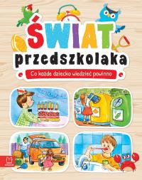 Świat przedszkolaka. Autor: Opracowanie zbiorowe. Dobreksiazki.pl Okładka książki Świat przedszkolaka