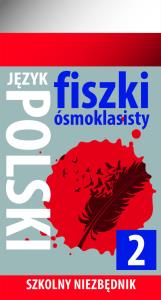 Szkolny niezbędnik. Fiszki 8- klasisty j. Polski 2. Autor: Opracowanie zbiorowe. Dobreksiazki.pl Okładka książki Szkolny niezbędnik. Fiszki 8- klasisty j. Polski 2