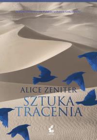 SZTUKA TRACENIA. Autor: ALICE ZENITER. Dobreksiazki.pl Okładka książki SZTUKA TRACENIA