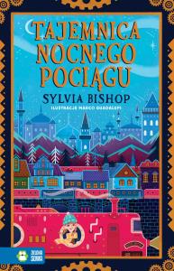TAJEMNICA NOCNEGO POCIĄGU. Autor: Bishop Sylvia. Dobreksiazki.pl Okładka książki TAJEMNICA NOCNEGO POCIĄGU