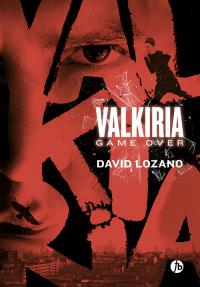 Valkiria Game Over. Autor: Lozano David. Dobreksiazki.pl Okładka książki Valkiria Game Over