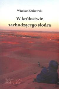 W królestwie zachodzącego słońca. Autor: Krakowski Wiesław. Dobreksiazki.pl Okładka książki W królestwie zachodzącego słońca