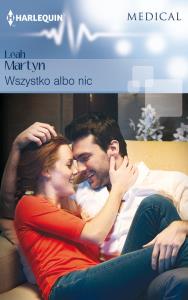 Wszystko albo nic. Autor: Martyn Leah. Dobreksiazki.pl Okładka książki Wszystko albo nic