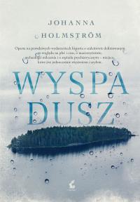 Wyspa dusz. Autor: JOHANNA HOLMSTRÖM. Dobreksiazki.pl Okładka książki Wyspa dusz