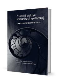 Z teorii i praktyki komunikacji społecznej Stan i rozwój badań w Polsce. Wydawca: Libron. Dobreksiazki.pl Opakowanie Z teorii i praktyki komunikacji społecznej Stan i rozwój badań w Polsce