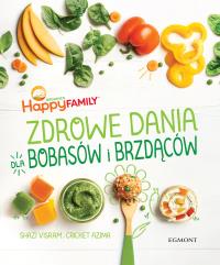 ZDROWE DANIA DLA BOBASÓW I BRZDĄCÓW. Autor: SHAZI VISRAM, CRICKET AZIMA. Dobreksiazki.pl Okładka książki ZDROWE DANIA DLA BOBASÓW I BRZDĄCÓW