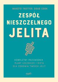 Zespół nieszczelnego jelita. Autor: Trotter Makoto, Cook Doug. Dobreksiazki.pl Okładka książki Zespół nieszczelnego jelita