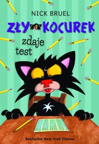 ZŁY KOCUREK ZDAJE TEST. Autor: Nick Bruel. Dobreksiazki.pl Okładka książki ZŁY KOCUREK ZDAJE TEST