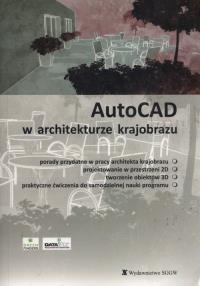 AutoCAD w architekturze krajobrazu. Wydawca: Wydawnictwo SGGW. Dobreksiazki.pl Opakowanie AutoCAD w architekturze krajobrazu
