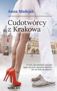 Cudotwórcy z Krakowa. Autor: Madejak Anna. Dobreksiazki.pl Okładka książki Cudotwórcy z Krakowa