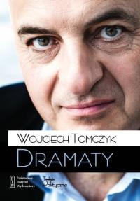 Dramaty - Wojciech Tomczyk. Autor: Wojciech Tomczyk. Dobreksiazki.pl Okładka książki Dramaty - Wojciech Tomczyk