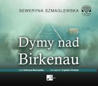 Dymy nad Birkenau. Audiobook. Autor: Szmaglewska Seweryna. Dobreksiazki.pl Okładka książki Dymy nad Birkenau. Audiobook