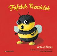 Fąfelek Trzmielek. Autor: Krings Antoon. Dobreksiazki.pl Okładka książki Fąfelek Trzmielek