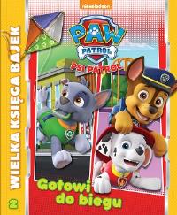 GOTOWI DO BIEGU WIELKA KSIĘGA BAJEK PSI PATROL. Autor: Opracowanie zbiorowe. Dobreksiazki.pl Okładka książki GOTOWI DO BIEGU WIELKA KSIĘGA BAJEK PSI PATROL