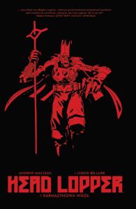 Head Lopper 2 Karmazynowa Wieża. Autor: Maclean Andrew. Dobreksiazki.pl Okładka książki Head Lopper 2 Karmazynowa Wieża