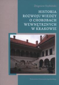 Historia rozwoju wiedzy o chorobach wewnętrznych... Autor: Szybiński Zbigniew. Dobreksiazki.pl Okładka książki Historia rozwoju wiedzy o chorobach wewnętrznych..