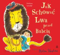 Jak schować Lwa przed Babcią. Autor: Helena Stephens. Dobreksiazki.pl Okładka książki Jak schować Lwa przed Babcią