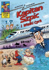 Kapitan Szpic i wielki cyrk. Autor: Daniel Koziarski, Artur Ruducha. Dobreksiazki.pl Okładka książki Kapitan Szpic i wielki cyrk