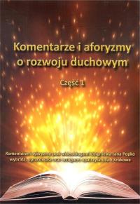 Komentarze i aforyzmy o rozwoju duchowym Część 1. Autor: praca zbiorowa. Dobreksiazki.pl Okładka książki Komentarze i aforyzmy o rozwoju duchowym Część 1