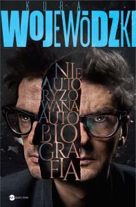 Kuba Wojewódzki. Nieautoryzowana autobiografia. Autor: Wojewódzki Kuba. Dobreksiazki.pl Okładka książki Kuba Wojewódzki. Nieautoryzowana autobiografia