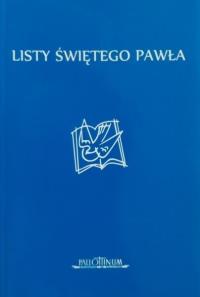 Listy świętego Pawła. Autor: Praca zbiorowa. Dobreksiazki.pl Okładka książki Listy świętego Pawła