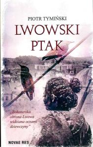 Lwowski ptak. Autor: Piotr Tymiński. Dobreksiazki.pl Okładka książki Lwowski ptak