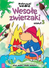 MALOWANKI WODNE WESOŁE ZWIERZAKI ZESZYT 3. Autor: Opracowanie zbiorowe. Dobreksiazki.pl Okładka książki MALOWANKI WODNE WESOŁE ZWIERZAKI ZESZYT 3