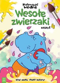 MALOWANKI WODNE WESOŁE ZWIERZAKI ZESZYT 4. Autor: Opracowanie zbiorowe. Dobreksiazki.pl Okładka książki MALOWANKI WODNE WESOŁE ZWIERZAKI ZESZYT 4