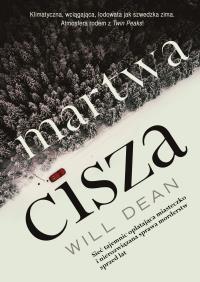 MARTWA CISZA. Autor: WILL DEAN. Dobreksiazki.pl Okładka książki MARTWA CISZA