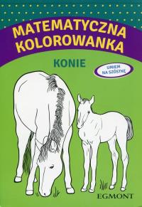 Matematyczna kolorowanka z konikami. Autor: praca zbiorowa. Dobreksiazki.pl Okładka książki Matematyczna kolorowanka z konikami