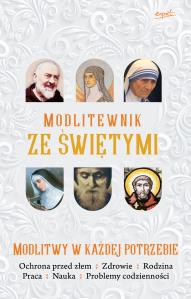 Modlitewnik ze Świętymi. Modlitwy w każdej .... Autor: Opracowanie zbiorowe. Dobreksiazki.pl Okładka książki Modlitewnik ze Świętymi. Modlitwy w każdej ...