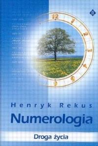 Numerologia Droga Życia wyd.2 TW. Autor: Henryk Rekus. Dobreksiazki.pl Okładka książki Numerologia Droga Życia wyd.2 TW
