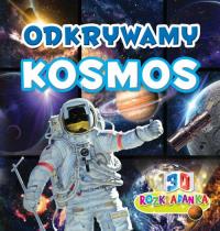 ODKRYWAMY KOSMOS ROZKŁADANKI 3D. Autor: Opracowanie zbiorowe. Dobreksiazki.pl Okładka książki ODKRYWAMY KOSMOS ROZKŁADANKI 3D