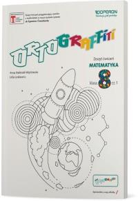 Ortograffiti SP 8 Matematyka. Zeszyt ćwiczeń 1. Autor: Walerzak-Więckowska Anna, Lidia Lenkiewicz. Dobreksiazki.pl Okładka książki Ortograffiti SP 8 Matematyka. Zeszyt ćwiczeń 1