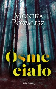 Ósme ciało. Autor: Monika Powalisz. Dobreksiazki.pl Okładka książki Ósme ciało