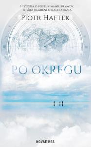 PO OKRĘGU. Autor: PIOTR HAFTEK. Dobreksiazki.pl Okładka książki PO OKRĘGU