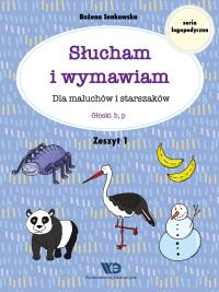 Słucham i wymawiam. Zeszyt 1. Głoski b, p. Autor: Senkowska Bożena. Dobreksiazki.pl Okładka książki Słucham i wymawiam. Zeszyt 1. Głoski b, p