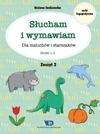 Słucham i wymawiam. Zeszyt 2. Głoski t, d. Autor: Senkowska Bożena. Dobreksiazki.pl Okładka książki Słucham i wymawiam. Zeszyt 2. Głoski t, d