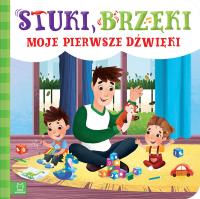 STUKI BRZĘKI MOJE PIERWSZE DŹWIĘKI. Autor: Opracowanie zbiorowe. Dobreksiazki.pl Okładka książki STUKI BRZĘKI MOJE PIERWSZE DŹWIĘKI