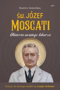 Św. Józef Moscati. Autor: Immediata Beatrice. Dobreksiazki.pl Okładka książki Św. Józef Moscati