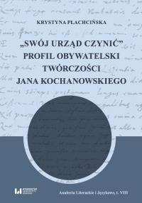 Swój urząd czynić. Autor: Krystyna Płachcińska. Dobreksiazki.pl Okładka książki Swój urząd czynić