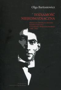Tożsamość niejednoznaczna. Autor: Olga Bartosiewicz. Dobreksiazki.pl Okładka książki Tożsamość niejednoznaczna