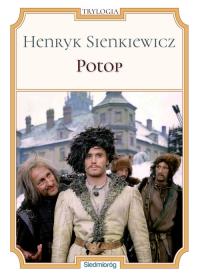 Trylogia Ogniem i Mieczem / Potop / Pan Wołodyjowski. Autor: Sienkiewicz Henryk. Dobreksiazki.pl Okładka książki Trylogia Ogniem i Mieczem / Potop / Pan Wołodyjowski