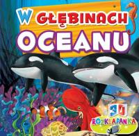 W GŁEBINACH OCEANU ROZKŁADANKI 3D. Autor: Opracowanie zbiorowe. Dobreksiazki.pl Okładka książki W GŁEBINACH OCEANU ROZKŁADANKI 3D