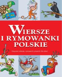 WIERSZE I RYMOWANKI POLSKIE. Autor: Opracowanie zbiorowe. Dobreksiazki.pl Okładka książki WIERSZE I RYMOWANKI POLSKIE