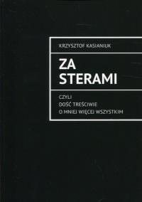 Za sterami. Autor: Kasianiuk Krzysztof. Dobreksiazki.pl Okładka książki Za sterami