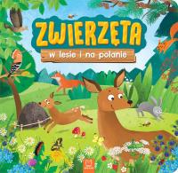 Zwierzęta w lesie i na polanie. Autor: Opracowanie zbiorowe. Dobreksiazki.pl Okładka książki Zwierzęta w lesie i na polanie