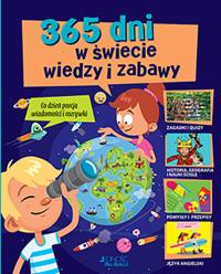 365 DNI W ŚWIECIE WIEDZY I ZABAWY. Autor: Opracowanie zbiorowe. Dobreksiazki.pl Okładka książki 365 DNI W ŚWIECIE WIEDZY I ZABAWY
